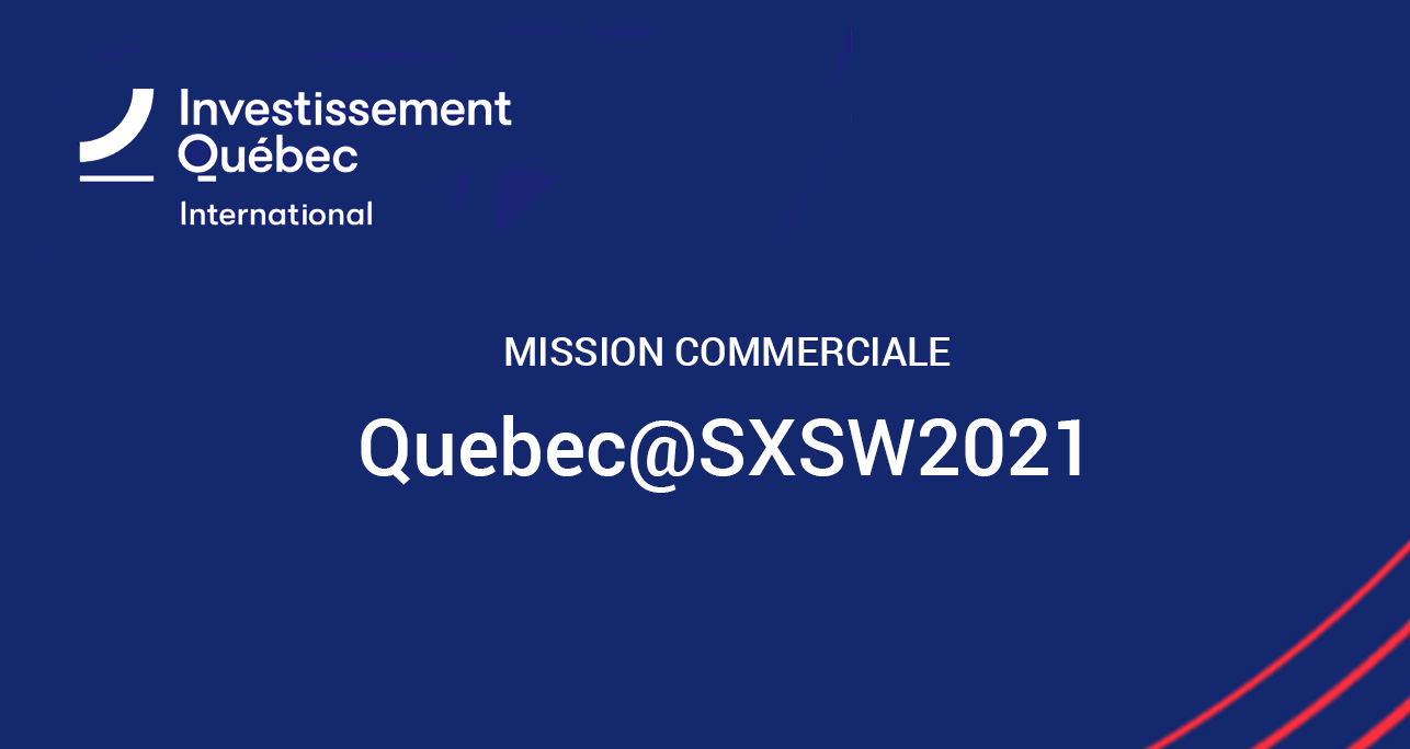 Mission commerciale : Quebec@SXSW2021